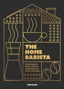 Káva, čaj The Home Barista - Tom Saxon