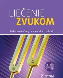 Alternatívna medicína - ostatné Liečenie zvukom - Zuzana Dlhopolcová