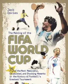 Šport The Making of the FIFA World Cup - Jack Davies