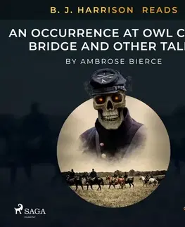 Detektívky, trilery, horory Saga Egmont B. J. Harrison Reads An Occurrence at Owl Creek Bridge and Other Tales (EN)