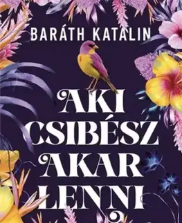 Romantická beletria Aki csibész akar lenni - Katalin Baráth