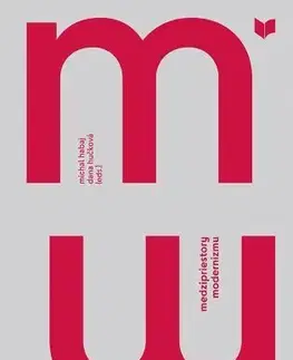 Literárna veda, jazykoveda Medzipriestory modernizmu - Michal Habaj,Dana Hučková