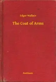 Svetová beletria The Coat of Arms - Edgar Wallace