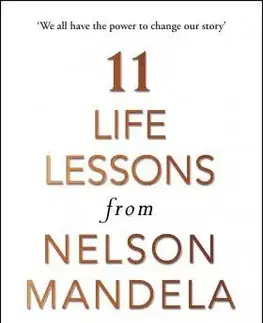 Motivačná literatúra - ostatné 11 Life Lessons from Nelson Mandela - Ndaba Mandela