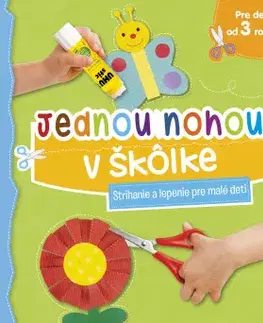 Nalepovačky, vystrihovačky, skladačky Jednou nohou v škôlke