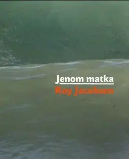 Svetová beletria Jenom matka - Roy Jacobsen