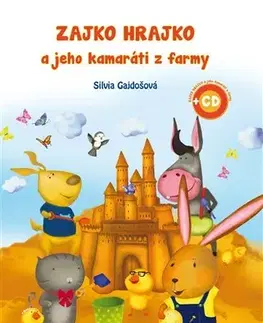 Básničky a hádanky pre deti Zajko Hrajko a jeho kamaráti z farmy + 2 CD - Silvia Gajdošová