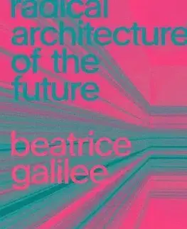 Architektúra Radical Architecture of the Future - Beatrice Galilee