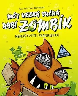 Dobrodružstvo, napätie, western Môj veľký tučný RYBÍ ZOMBÍK – Nenaštvite Frankieho! - Mo O´harová