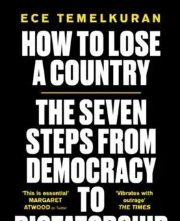 Politológia How to Lose a Country - Ece Temelkuran