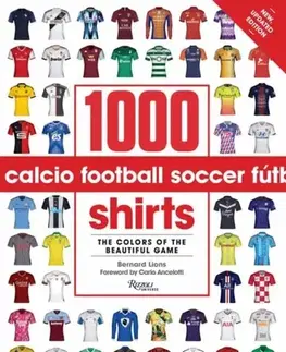 Šport 1000 Football Shirts Revised and Updated - Bernard Lions,Carlo Ancelotti