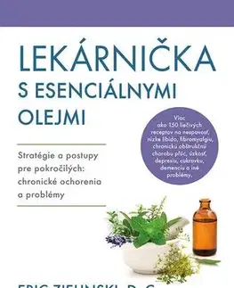 Zdravie, životný štýl Lekárnička s esenciálnymi olejmi - Eric Zielinski a Sarina Ann Zielinski