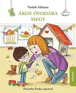 Rozprávky Ákos óvodába megy - Adrienn Vadadi
