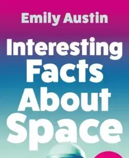 Svetová beletria Interesting Facts About Space - Emily Austin