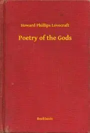 Svetová beletria Poetry of the Gods - Howard Phillips Lovecraft