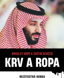 Fejtóny, rozhovory, reportáže Krv a ropa - Bradley Hope,Justin Scheck