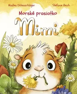 Rozprávky pre malé deti Morské prasiatko Mimi - Madlen Ottenschläger,Stefanie Reich,Zuzana Dodoková