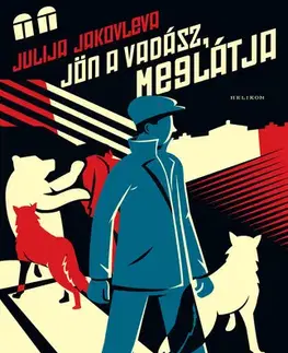 Svetová beletria Jön a vadász, meglátja - Julija Jakovleva