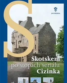 Európa Skotskem po stopách seriálu Cizinka - Jan Hrdina