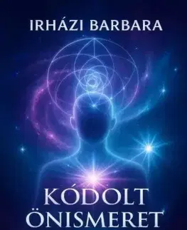 Duchovný rozvoj Kódolt önismeret - Irházi Barbara