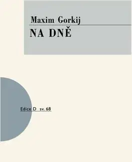 Dráma, divadelné hry, scenáre Na dně, 2. vydání - Maxim Gorkij