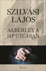 Svetová beletria Albérlet a Síp utcában - Lajos Szilvási