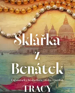 Historické romány Sklářka z Benátek - Tracy Chevalier,Karolína Šnajdrová