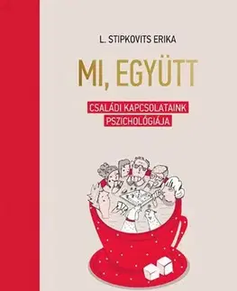 Psychológia, etika Mi, együtt - Stipkovits L. Erika