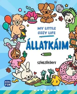 Pre deti a mládež - ostatné My Little Cosy Life - Állatkáim. Színezőkönyv