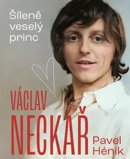 Film, hudba Václav Neckář: Šíleně veselý princ - Pavel Hénik