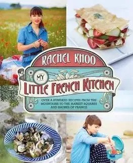 Národná kuchyňa - ostatné My Little French Kitchen - Rachel Khoo