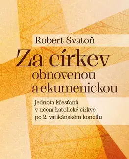 Kresťanstvo Za církev obnovenou a ekumenickou - Robert Svatoň