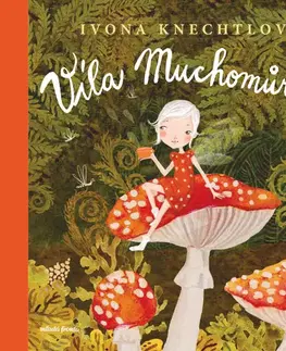 Rozprávky Víla Muchomůrka - Ivona Knechtlová