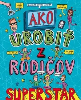 Encyklopédie pre deti a mládež - ostatné Ako urobiť z rodičov superstar - Pete Johnson