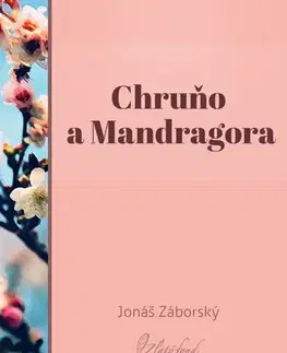 Slovenská beletria Chruňo a Mandragora - Jonáš Záborský