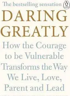 Ekonómia, manažment - ostatné Daring Greatly - Brené Brown