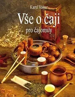 Káva, čaj Vše o čaji pro čajomily - Karel Valter