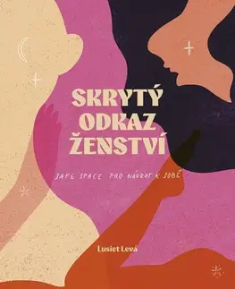 Zdravie, životný štýl - ostatné Skrytý odkaz ženství - Lusiet Levá,Eliška Straková