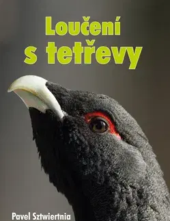Poľovníctvo Loučení s tetřevy - Pavel Sztwiertnia