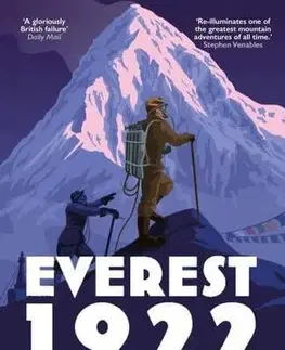 Skutočné príbehy Everest 1922 - Mick Conefrey