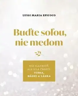 Kresťanstvo Buďte soľou, nie medom - Luigi Maria Epicoco