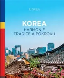 Ázia Korea: Harmonie tradice a pokroku - Soo Kim
