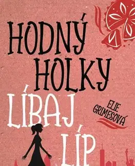 Romantická beletria Hodný holky líbaj líp - Elie Grimesová
