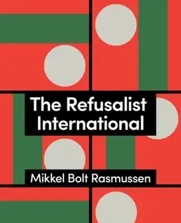 Politológia The Refusalist International - Mikkel Bolt Rasmussen