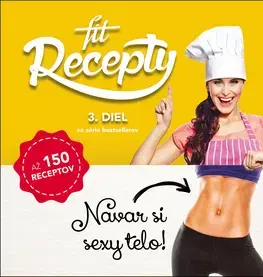 Zdravá výživa, diéty, chudnutie Fit recepty 3. diel - Lucia Wagnerová