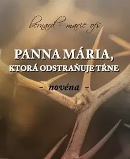 Kresťanstvo Panna Mária, ktorá odstraňuje tŕne - Bernard-Marie OFS