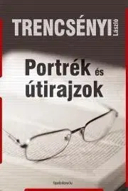 Sociológia, etnológia Portrék és útirajzok - Trencsényi László