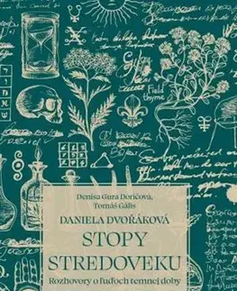 Stredovek Stopy stredoveku - Daniela Dvořáková,Denisa Doričová Gura,Tomáš Gális
