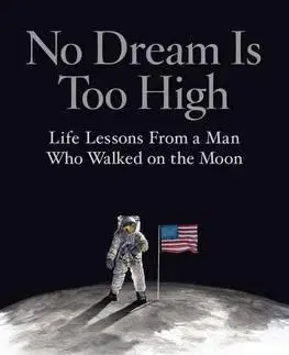 Biografie - ostatné No Dream Is Too High - Buzz Aldrin,Ken Abraham