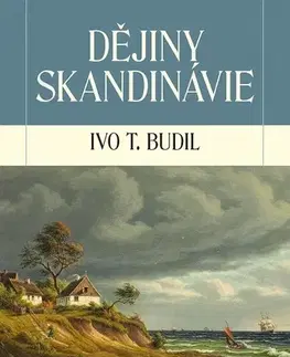 História Dějiny Skandinávie - Ivo T. Budil